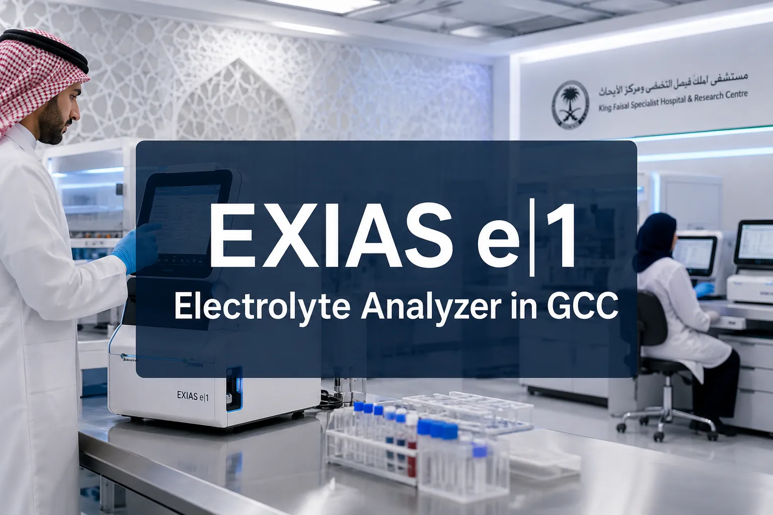 EXIAS e1 Electrolyte Analyzer in the GCC & MENA Applications Across Hospitals, Clinics, Laboratories & Dialysis Centers